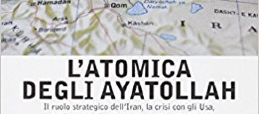 libro L’atomica degli ayatollah: Iran, Usa e il nucleare